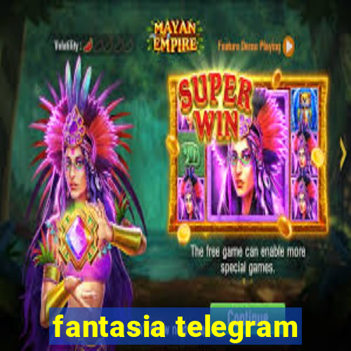 fantasia telegram